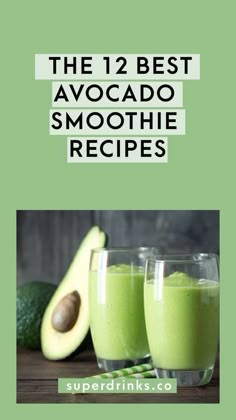 the 12 best avocado smoothie recipes