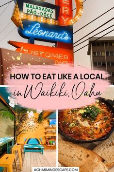 a collage of photos with the words how to eat like a local in wakaki, oahu