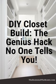 an empty hallway with the words diy closet build the genius hack no one tells you