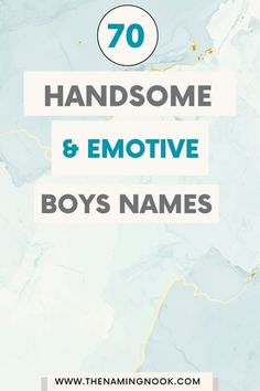 the words 70 handsome and emotive boys names