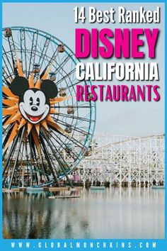 an amusement park with the words best ranked disney california restaurants