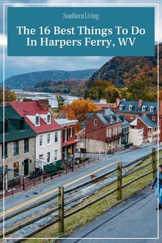 a woman walking down the road in harpers ferry, wv with text overlay that reads the 16 best things to do in harpers ferry, wv