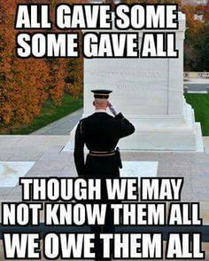 a soldier saluting in front of a monument with the caption, all gave some some gave all though we may not know them all we have one