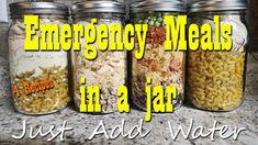 four mason jars filled with food and the words emergency meals in a jar just add water