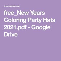 the new year's coloring party hats for google drive