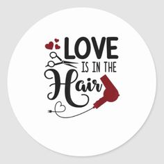 love is in the hair sticker