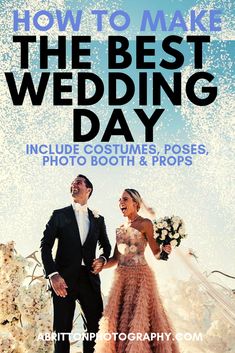 the best wedding day includes photos, poses, and props for your special event or celebration