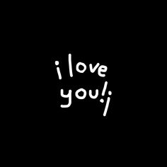 i love you written in white on a black background