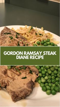 gordon ramsay steak dinner with green peas and pasta on the side, along with text overlay that reads gordon ramsay steak dine recipe