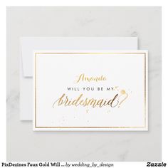 a white card with gold foil on it that says, amanda will you be my bridesmaid?