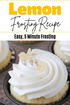 lemon frosting recipe in a muffin tin with the title overlay reading lemon frosting recipe easy 5 minute frosting