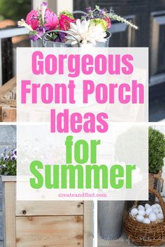 the words, gorgeous front porch ideas for summer are in green and pink with white flowers