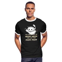 You mess with the meow meow you get this peow peow - Mens Ringer T-Shirt | Almohajer4U Different Kinds Of Love, Meow Meow, Funny Video, Are You The One, Vintage Inspired, Funny Gif, Mens Graphic Tshirt, Mens Tshirts, Mens Tops