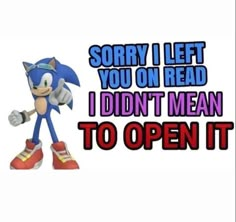 sonic the hedgehog holding a baseball bat and saying sorry i left you read i didn't mean to open it