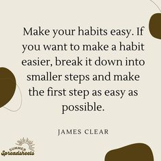 a quote that says make your habit easy if you want to make a habit easier