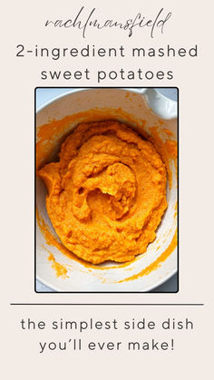 a bowl filled with mashed sweet potatoes on top of a white tablecloth next to a text overlay that reads, the best side dish you'll ever make