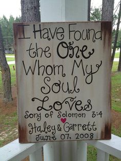 a wooden sign that says i have found the one whom my soul loves