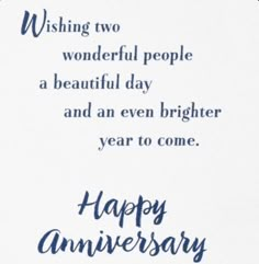 an anniversary card with the words, wishing two wonderful people a beautiful day and an even brighter year to come