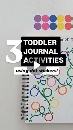 a spiral notebook with the title 3 toddler journal activities using dot stickers