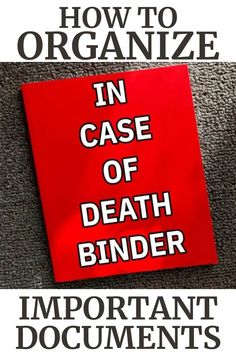 Documents Organization - Important Documents Binder Printable Checklist for a Emergency Preparedness Family Binder or Household Notebook Filing System Household Binder Important Documents, Binder For Important Documents, Emergency Folder Important Documents, In Case I Die Folder, What To Do When Someone Dies Checklist, How Long To Keep Documents, Important Papers Binder, When I Die Planner