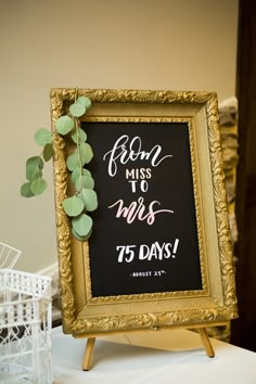 a framed chalkboard sign that says, from miss to mrs 75 days