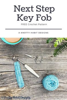 the next step key fob crochet pattern is shown with yarn and scissors