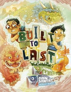 Built to Last by Minh Lê: 9780593569177 | PenguinRandomHouse.com: Books Dan Santat, Drawn Together, Easy Books, San Diego Living, Two Kids, Wife And Kids, Two Friends, Fiction And Nonfiction