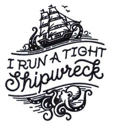 the words i run a tight shipwreck are drawn in black ink on white paper