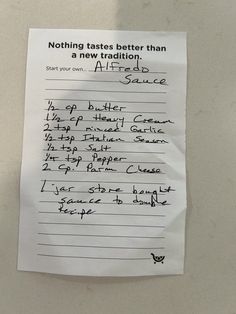 a piece of paper with writing on it that says nothing tastes better than a new tradition