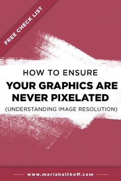 a pink background with the words how to ensure your graphics are never pixellated understand image resolution