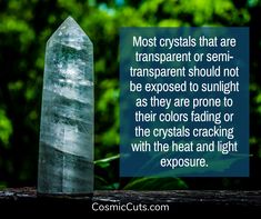 a crystal point with the caption most crystals that are transparent or semi - transparent, should not be exposed to sunlight