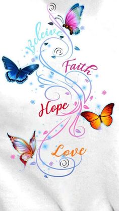 the words faith hope and love are painted on white fabric with butterflies flying around it