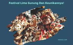 an image of people dressed in costumes and headdresses with words festival lima gunung dan keunianyya