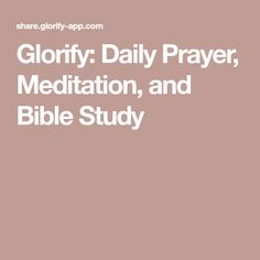 glory daily prayer, meditation, and bible study