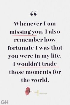 a quote that reads whenever i am missing you, i also remember how fortune i was