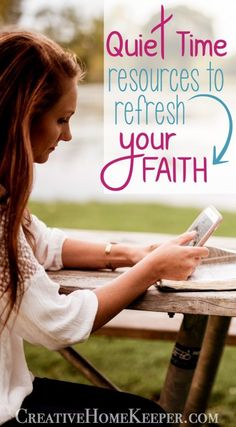 a woman sitting at a picnic table reading a book with the words quiet time resources to refresh your faith