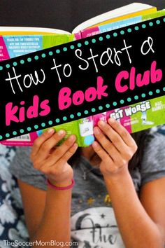 a girl reading a book with the title how to start a kids'book club