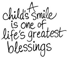 the words child's smile is one of life's greatest blessings on a white background