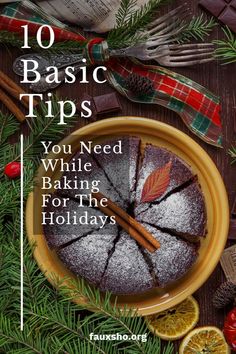 a cake on top of a wooden table next to some forks and oranges with the words 10 basic tips you need while baking for the holidays