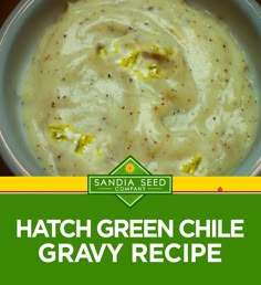 a white bowl filled with green chile gravy