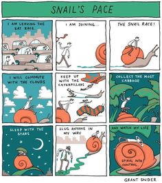 snail comic strip with caption that reads, snails pace i am beginning the snail race