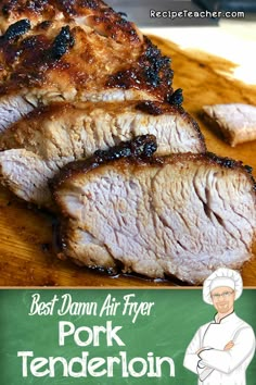 the best damn air fryer pork tenderion recipe is shown on a cutting board