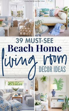 beach house living room decor ideas with text overlay that reads 39 must - see beach home living room decor