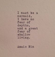 Mermaid Quotes, Life Quotes Love, Anais Nin, Best Inspirational Quotes, A Mermaid, Quotable Quotes, Poetry Quotes, Typewriter, Pretty Words