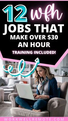 a woman sitting in a chair with a laptop on her lap and the words 12 web jobs that make over $ 30 an hour training included