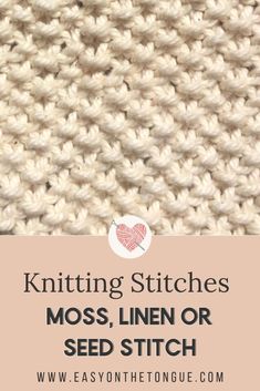 knitting stitches moss, linen or seed stitch with text overlay that reads knitting stitches moss, linen or seed stitch