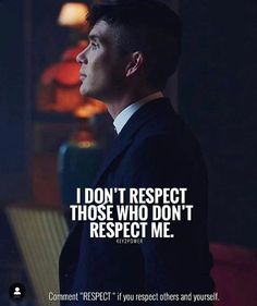 a man in a suit and tie with a quote on it that reads, i don't respect those who don't respect me