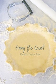 a pie crust with the words easy pie crust written on it