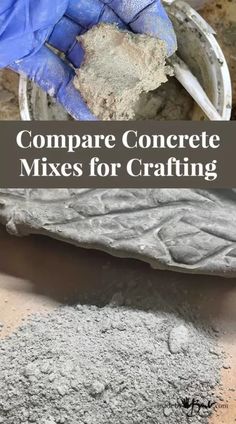 concrete being poured into a bucket with gloves on it and the words compare concrete mixes for crafting