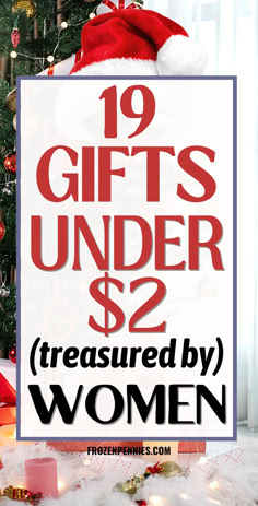 a christmas tree with presents under it and the words, 19 gifts under $ 2 measured by women